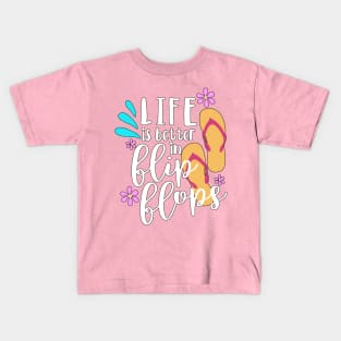 Life Is Better In Flip Flops Kids T-Shirt